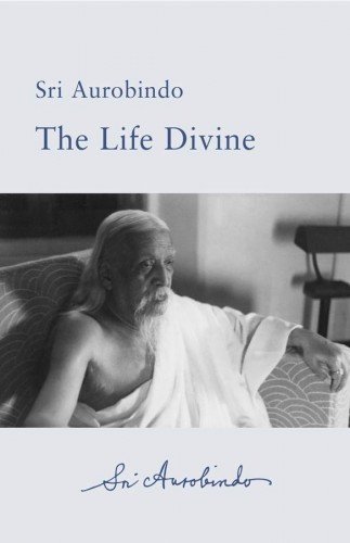 Life Divine free ebook by Sri Aurobindo (pdf, epub, kindle)