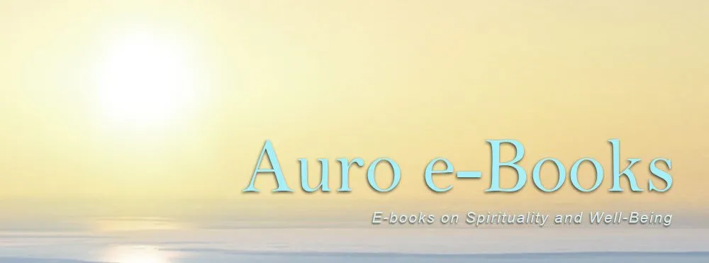 Welcome to Auro e-Books: e-Books on Spirituality and Well-Being