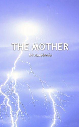 Words of the Mother I - Book by 'The Mother' : Read online