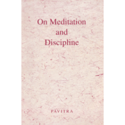 On Meditation and Discipline by Pavitra
