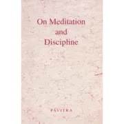 On Meditation and Discipline by Pavitra