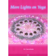More Lights on Yoga by Sri Aurobindo