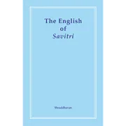 The English of Savitri by Shraddhavan