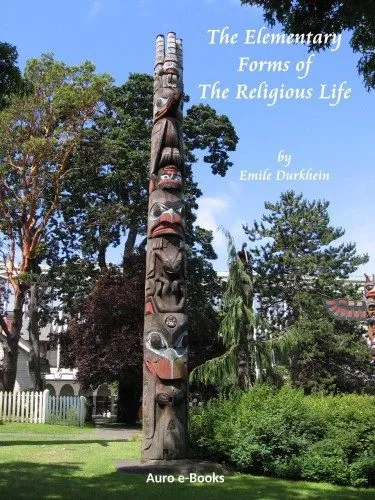 Emile Durkheim - The Elementary Forms of the Religious Life