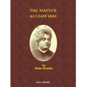 The Master As I Saw Him by Sister Nivedita (free ebook)