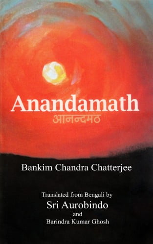 Bankim Chandra Chatterjee - Anandamath