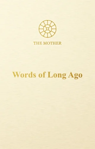 Words of the Mother I - Book by 'The Mother' : Read online