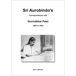 Sri Aurobindo's Correspondence with Govindbhai Patel