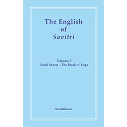 The English of Savitri Volume 3