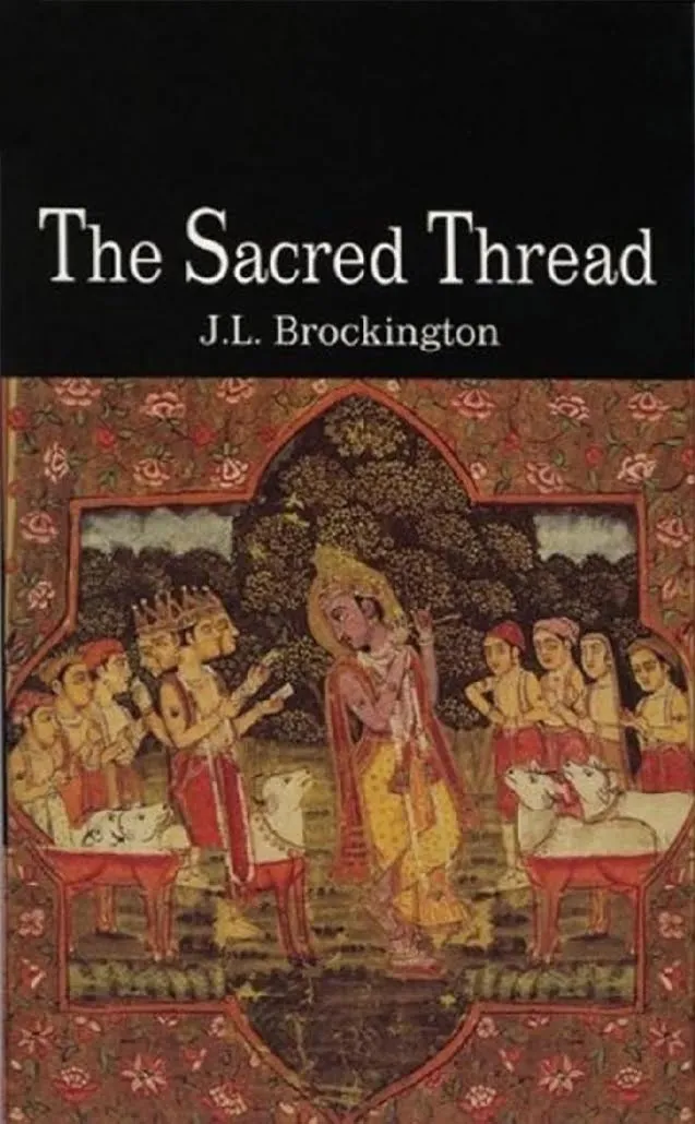 The Sacred Thread: Hinduism in Its Continuity and Diversity by J. L. Brockington